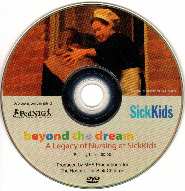 6. ‘beyond the dream’: A Legacy of Nursing at SickKids – Thoughts from Margaret Keating – 2007